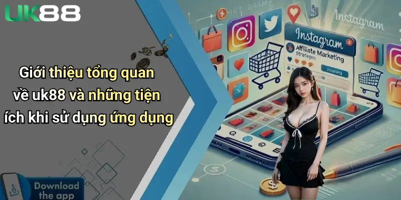 Tải App UK88: Trải Nghiệm Cá Cược Đỉnh Cao Ngay Trên Di Động 1 Giới thiệu tổng quan về uk88 và những tiện ích khi sử dụng ứng dụng